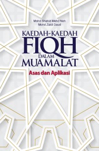 Kaedah-kaedah Fiqh dalam Muamalat Asas dan Aplikasi